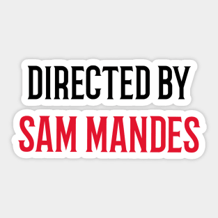 Directed By Sam Mandes Sticker